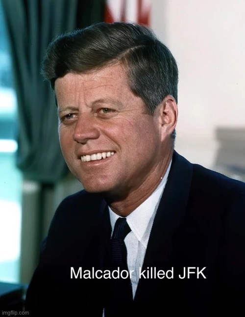 image tagged in malcador,killed,jfk,memes,warhammer40k | made w/ Imgflip meme maker