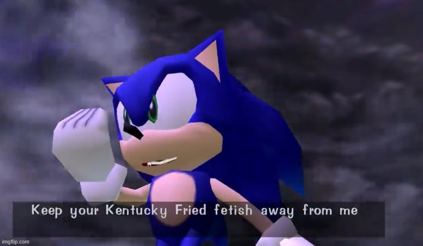 Sonic keep your kff away from me | image tagged in sonic keep your kff away from me | made w/ Imgflip meme maker