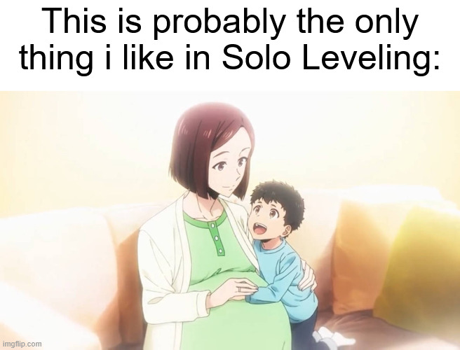 I prefer more sophisticated anime but oh my god this is so cute! | This is probably the only thing i like in Solo Leveling: | image tagged in memes,anime meme,solo leveling | made w/ Imgflip meme maker