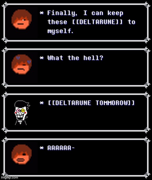 Deltarune tomorrow shitpost #8 | made w/ Imgflip meme maker