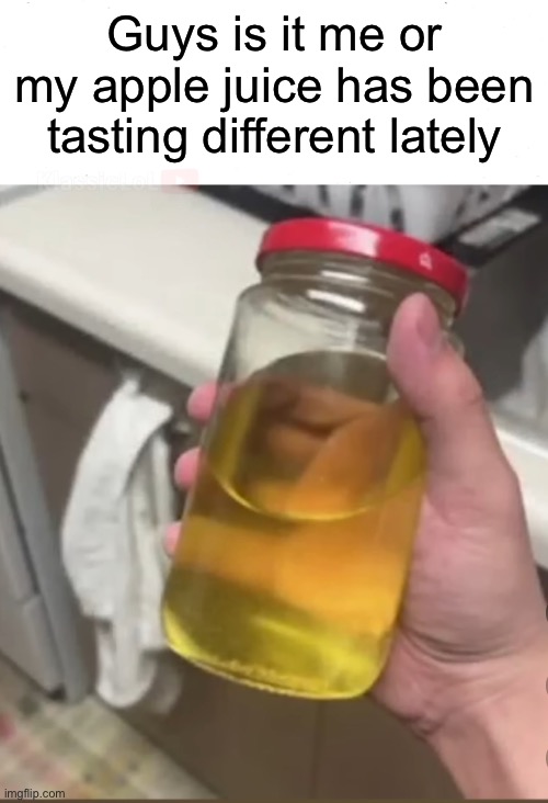 It tastes weird for some reason | Guys is it me or my apple juice has been tasting different lately | image tagged in msmg,tf2 | made w/ Imgflip meme maker