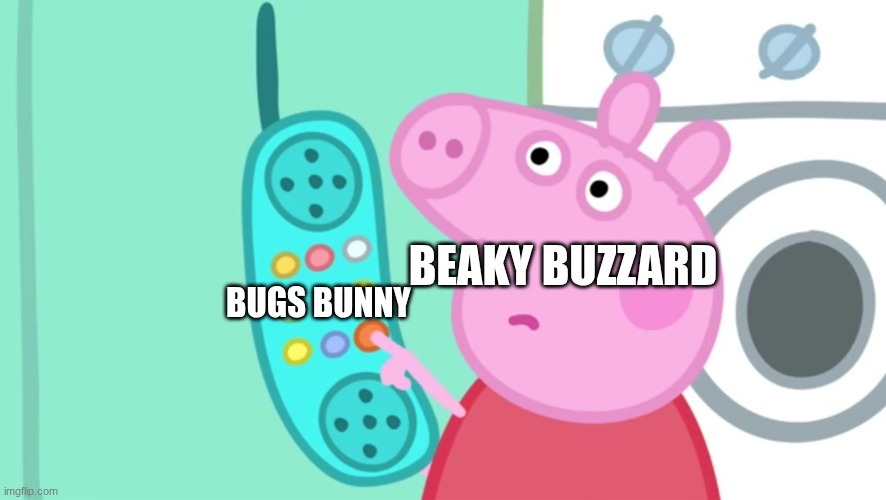 Beaky Buzzard Has No Rabbit | BEAKY BUZZARD; BUGS BUNNY | image tagged in peppa pig phone,beaky buzzard,bugs bunny,looney tunes | made w/ Imgflip meme maker