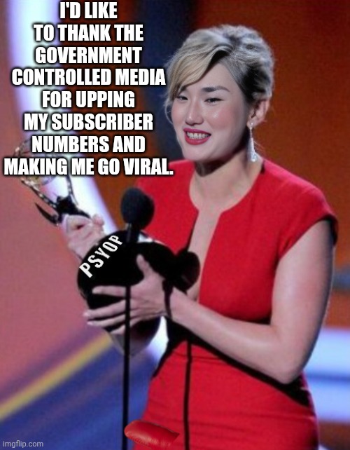 I'D LIKE TO THANK THE GOVERNMENT CONTROLLED MEDIA FOR UPPING MY SUBSCRIBER NUMBERS AND MAKING ME GO VIRAL. | made w/ Imgflip meme maker