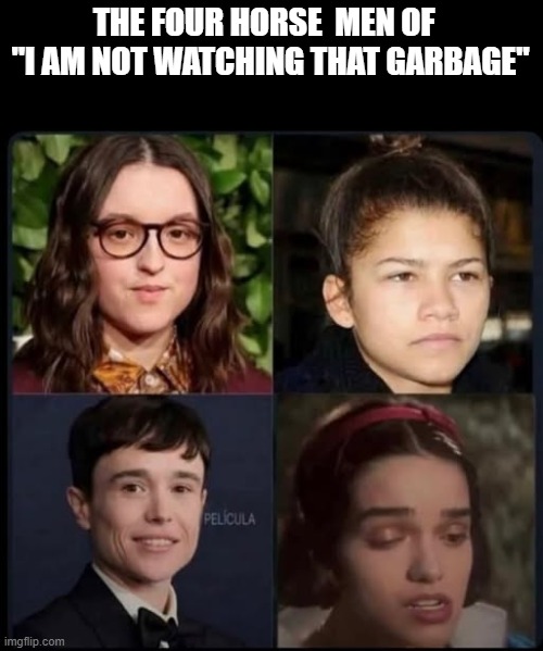 some people you can just look at and know ..they voted for Camela | THE FOUR HORSE  MEN OF   "I AM NOT WATCHING THAT GARBAGE" | image tagged in funny memes,truth,stupid liberals,donald trump approves,political humor | made w/ Imgflip meme maker