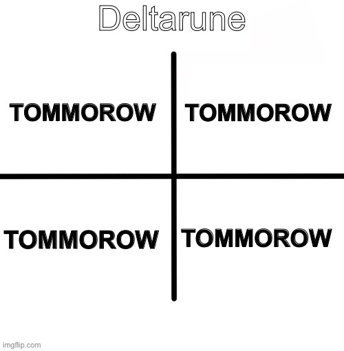 Deltarune tomorrow shitpost #9 | made w/ Imgflip meme maker
