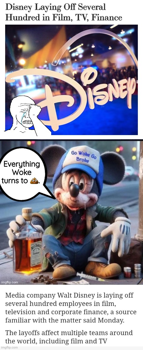 Woķester Disney facing layoffs | Everything Woke turns to 💩. | image tagged in woke mickey mouse,playoffs,broke | made w/ Imgflip meme maker