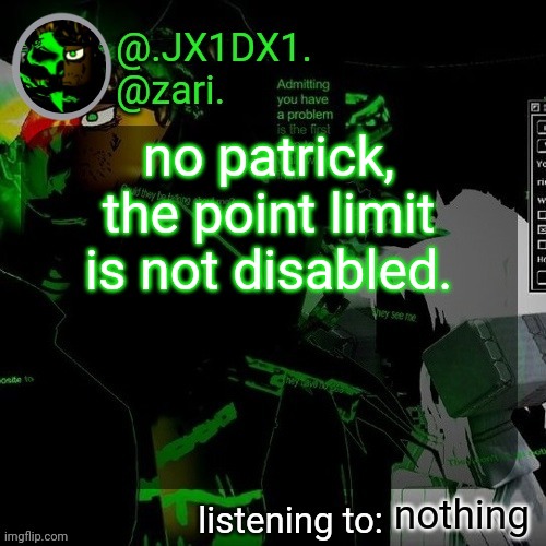zari's hacklord shed let's ski temp | no patrick, the point limit is not disabled. nothing | image tagged in zari's hacklord shed let's ski temp | made w/ Imgflip meme maker