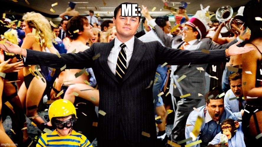 Wolf Party | ME: | image tagged in wolf party | made w/ Imgflip meme maker