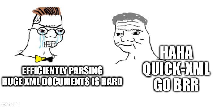 quick-xml go brr