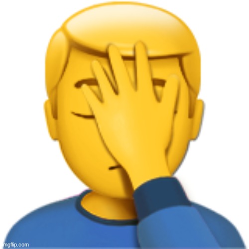 man facepalming emoji | image tagged in man facepalming emoji | made w/ Imgflip meme maker