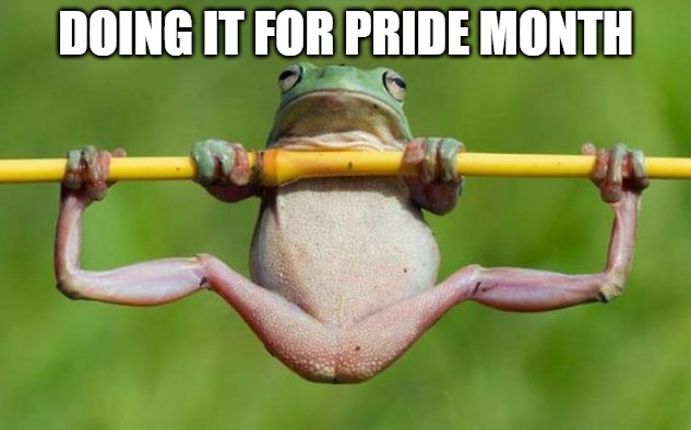 Nature getting into it now. | DOING IT FOR PRIDE MONTH | image tagged in originalcontentonly,pride month,sick | made w/ Imgflip meme maker