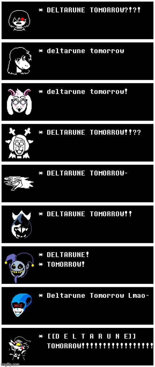 deltarune tomorrow | image tagged in deltarune,deltarune tomorrow | made w/ Imgflip meme maker