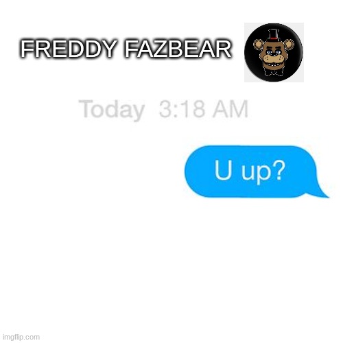 FREDDY FAZBEAR | made w/ Imgflip meme maker