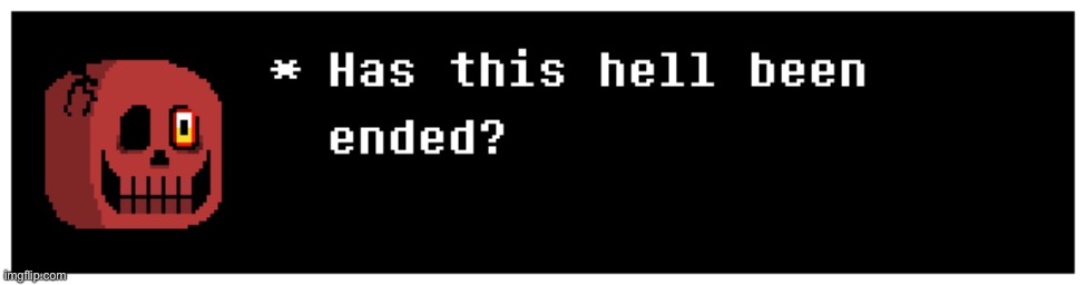 Has it ended? | image tagged in hell,original character | made w/ Imgflip meme maker