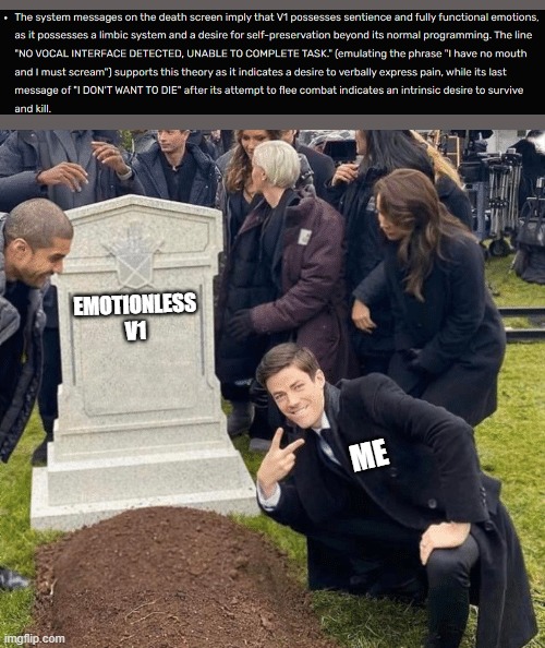 Death Screen | EMOTIONLESS V1; ME | image tagged in grant gustin over grave,v1,ultrakill | made w/ Imgflip meme maker