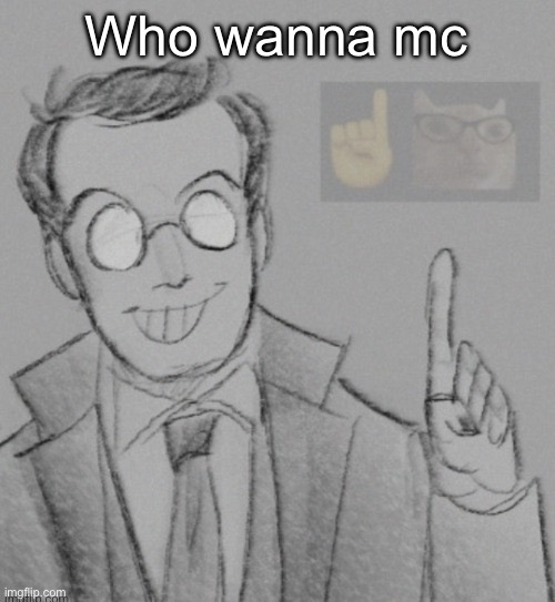 Fucking nerd | Who wanna mc | image tagged in fucking nerd | made w/ Imgflip meme maker