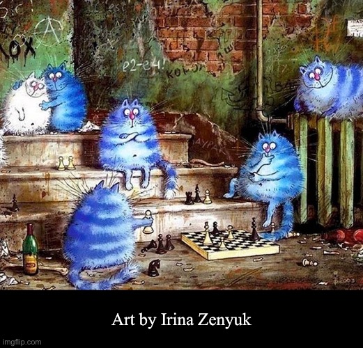 The big chess match… | Art by Irina Zenyuk | image tagged in cats,playing chess,irina zenyuk,blue cats | made w/ Imgflip meme maker
