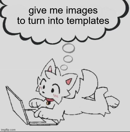 sidenote: i need a new temp | give me images to turn into templates | image tagged in huh guh hwuh | made w/ Imgflip meme maker