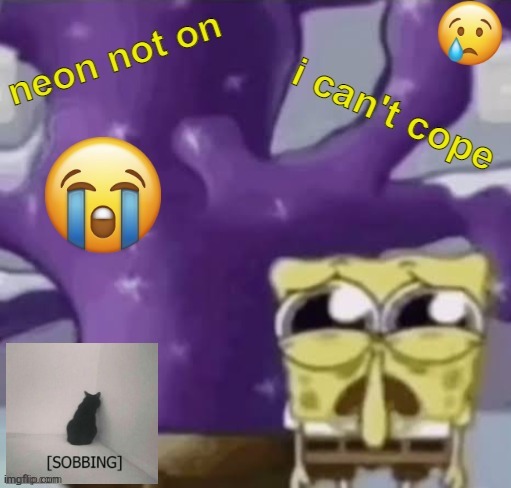 i rember when i made this | image tagged in neon not on | made w/ Imgflip meme maker