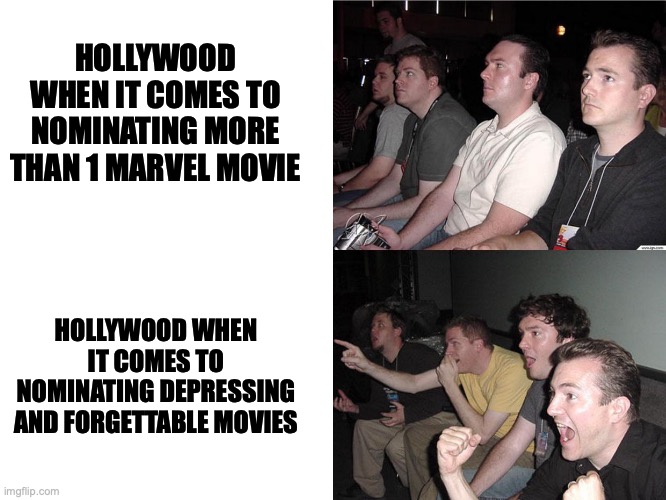 They'd give 13 awards to a French disaster rather than giving marvel anything istg | HOLLYWOOD WHEN IT COMES TO NOMINATING MORE THAN 1 MARVEL MOVIE; HOLLYWOOD WHEN IT COMES TO NOMINATING DEPRESSING AND FORGETTABLE MOVIES | image tagged in reaction guys,memes,hollywood,scumbag hollywood,mcu,academy awards | made w/ Imgflip meme maker