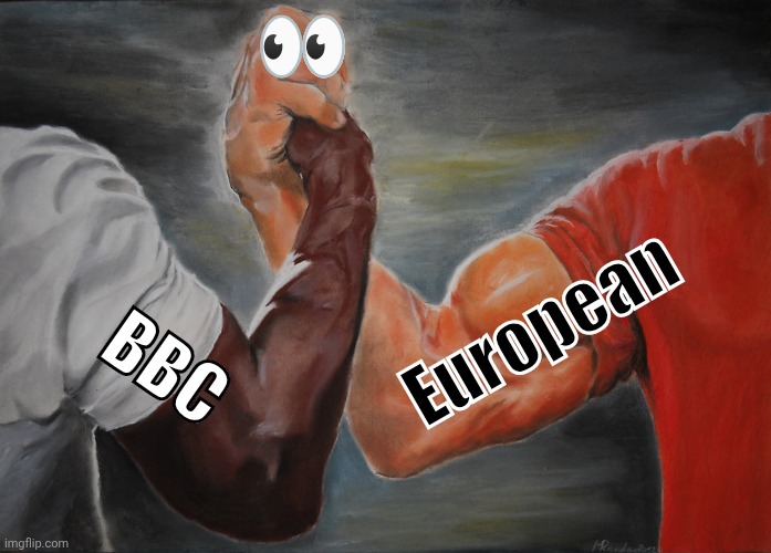 Epic Handshake | 👀; European; BBC | image tagged in memes,epic handshake | made w/ Imgflip meme maker
