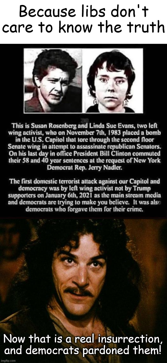 What a real insurrection looked like... nothing like their Fedsurrection | Because libs don't care to know the truth; Now that is a real insurrection, and democrats pardoned them! | image tagged in memes,lib terrorrists,a real insurrection | made w/ Imgflip meme maker