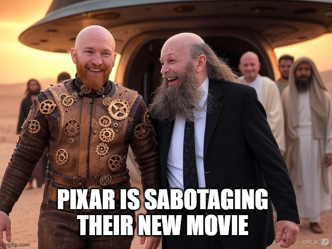 UFO researchers Guy Malone & Joe Jordan, Roswell NM | PIXAR IS SABOTAGING THEIR NEW MOVIE | image tagged in ufo researchers guy malone joe jordan roswell nm | made w/ Imgflip meme maker