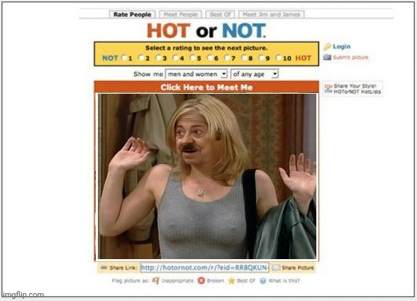Only if we don't kiss | image tagged in hot or not | made w/ Imgflip meme maker