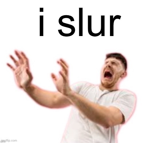 Fr*nch | i slur | image tagged in fr nch | made w/ Imgflip meme maker