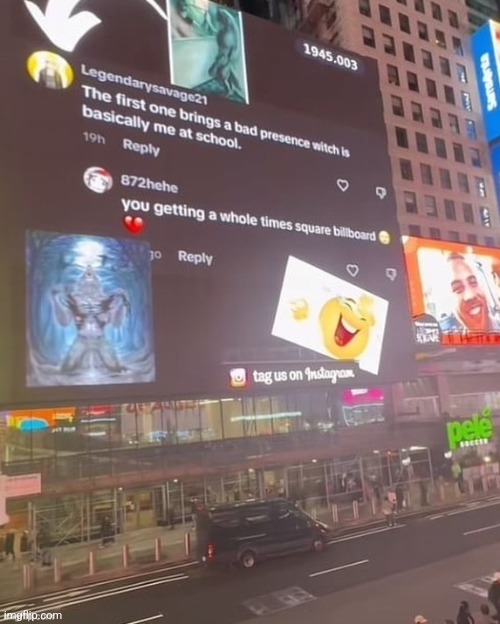 Funny | image tagged in times square,shitpost,youtube comments | made w/ Imgflip meme maker