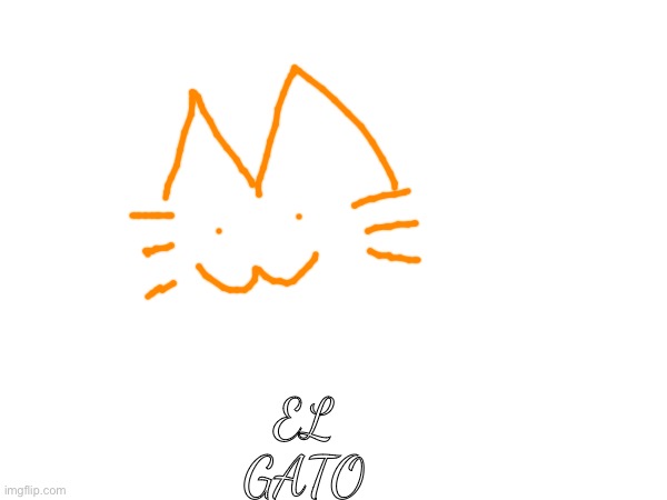 EL GATO | made w/ Imgflip meme maker