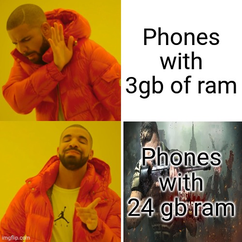 Phones and app games | Phones with 3gb of ram; Phones with 24 gb ram | image tagged in memes,drake hotline bling | made w/ Imgflip meme maker