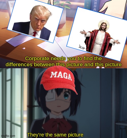 One of my favorite political memes: Anime Version | image tagged in they're the same picture,trump,jesus,donald trump,anime | made w/ Imgflip meme maker