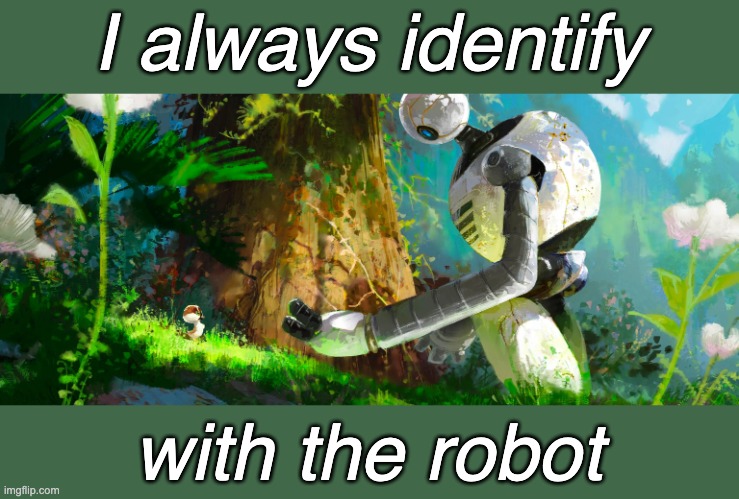 Deep autistic parent vibes in this one | I always identify; with the robot | image tagged in the wild robot,parenting,movie | made w/ Imgflip meme maker