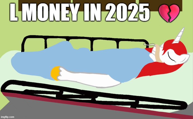 L Money Was Murdered By The Deep-State MLP Fans... | L MONEY IN 2025 💔 | image tagged in l money medical propofol homicide regular,l money,mlp fim,mlp meme,murder | made w/ Imgflip meme maker