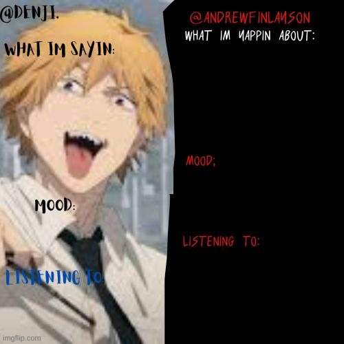 shared temp for denji and andrewfinlayson request | made w/ Imgflip meme maker