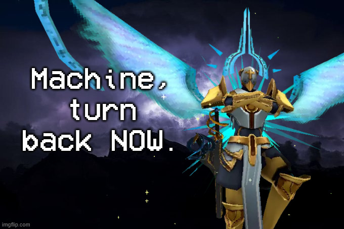 Machine, turn back NOW. | Machine, turn back NOW. | image tagged in ultrakill | made w/ Imgflip meme maker