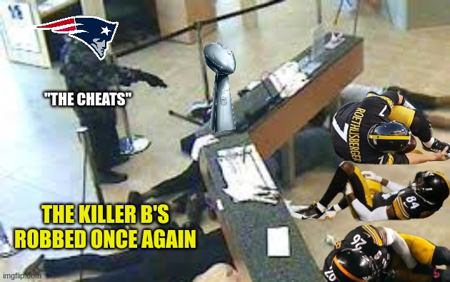 Killer B's meme | "THE CHEATS"; THE KILLER B'S ROBBED ONCE AGAIN | image tagged in memes,pittsburgh steelers,football,sports,nfl memes,steelers | made w/ Imgflip meme maker