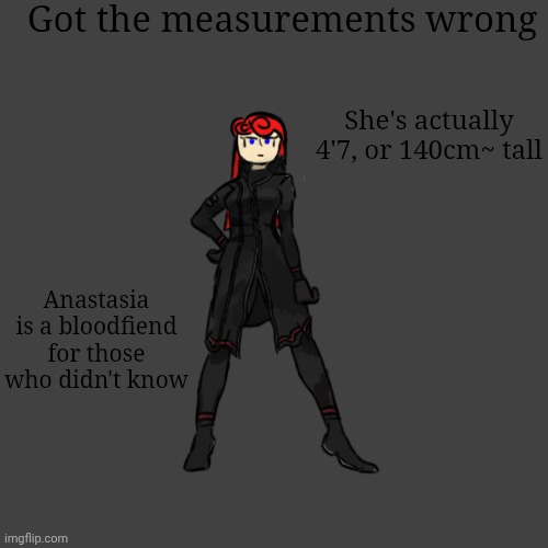 Short british blood gremlin virgin | Got the measurements wrong; She's actually 4'7, or 140cm~ tall; Anastasia is a bloodfiend for those who didn't know | made w/ Imgflip meme maker