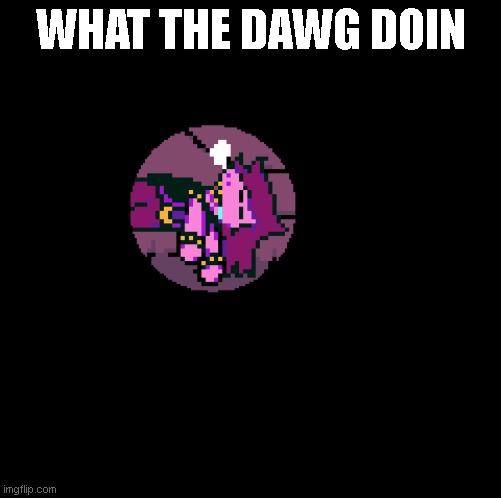 SPOILER WARNING! | WHAT THE DAWG DOIN | made w/ Imgflip meme maker