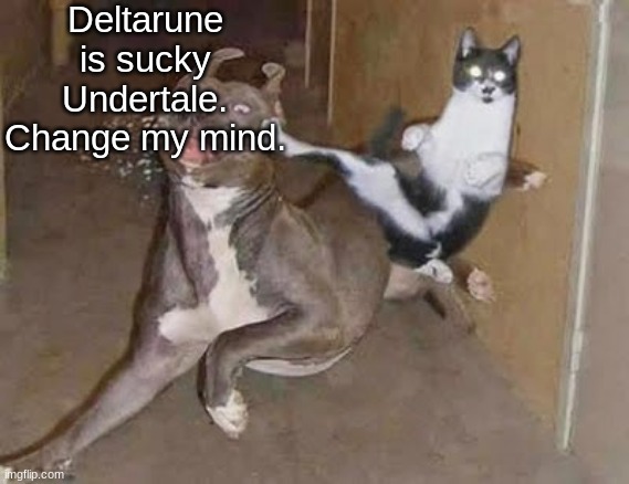get rekt (announcement version) | Deltarune is sucky Undertale. Change my mind. | image tagged in get rekt announcement version | made w/ Imgflip meme maker