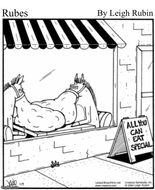 By Leigh Rubin; Rubes | image tagged in comics,rubes,horses,feedbags,all you can eat | made w/ Imgflip meme maker