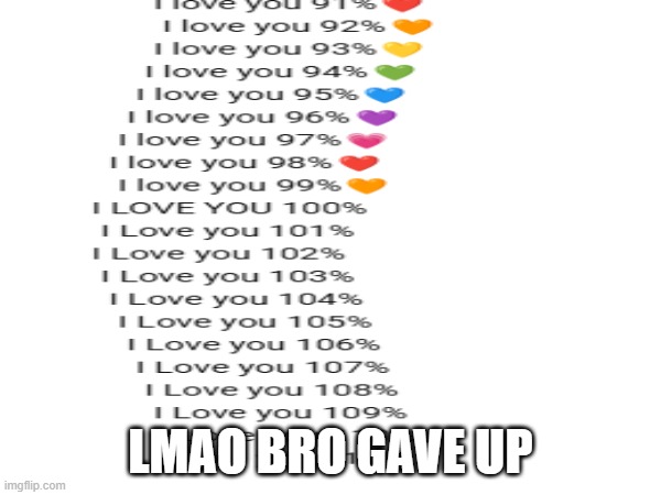 bro gave up | LMAO BRO GAVE UP | image tagged in memes,funny,funny memes,lmao,lol | made w/ Imgflip meme maker
