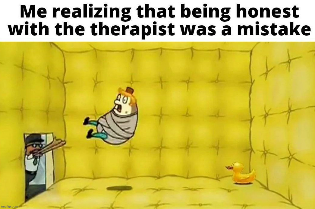 Rubber room | image tagged in therapy | made w/ Imgflip meme maker