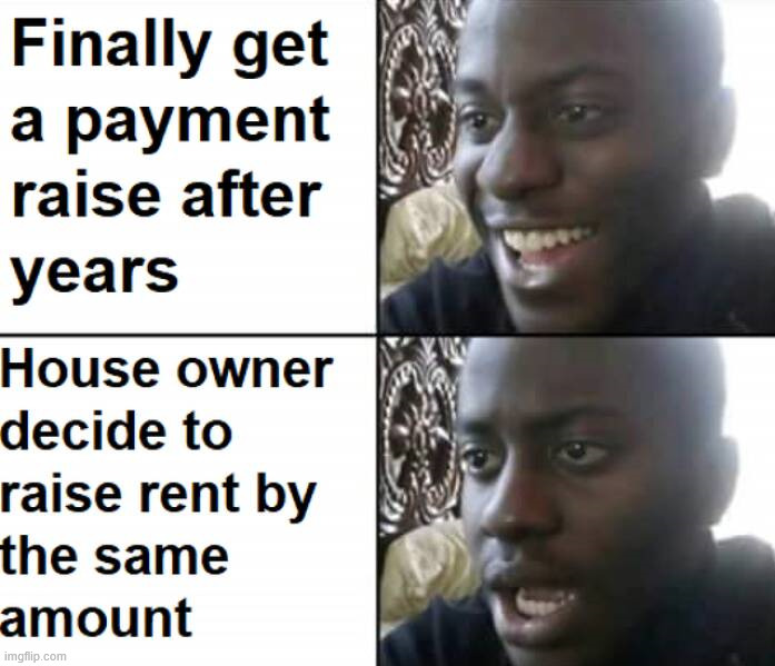 Happens all the time | image tagged in raise | made w/ Imgflip meme maker