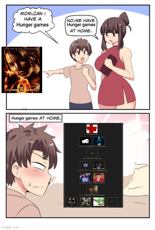 just like Kanye I miss the old one | Hunger games; Hunger games; Hunger games | image tagged in mom can i have a meme,hunger games,msmg,shitpost,funny,sad | made w/ Imgflip meme maker