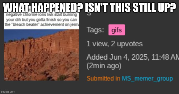 WHAT HAPPENED? ISN'T THIS STILL UP? | made w/ Imgflip meme maker