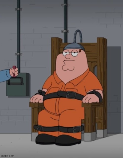 peter griffin electric chair | image tagged in peter griffin electric chair | made w/ Imgflip meme maker