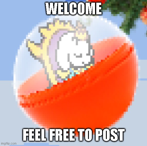 WELCOME; FEEL FREE TO POST | made w/ Imgflip meme maker