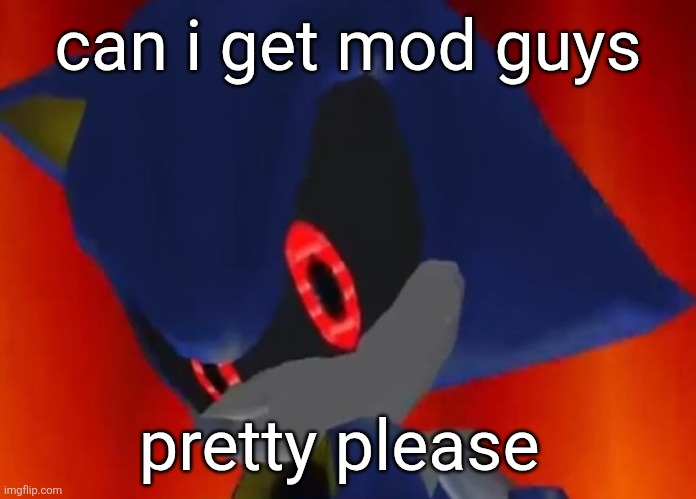 ill be good i promise | can i get mod guys; pretty please | made w/ Imgflip meme maker